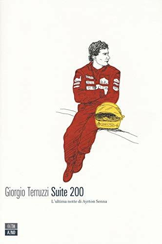 Suite 200. L'ultima notte di Ayrton Senna (Vite inattese)