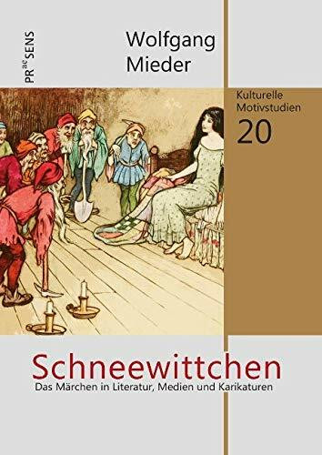 Schneewittchen: Das Märchen in Literatur, Medien und Karikaturen (Kulturelle Motivstudien)