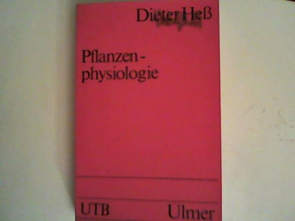 UTB ; 15 Pflanzenphysiologie : molekulare u. biochem.-physiolog. Grundlagen von Stoffwechsel u. Entwicklung