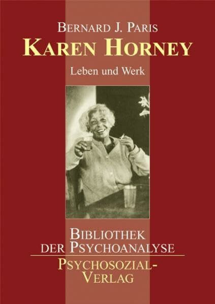 Karen Horney: Leben und Werk (Bibliothek der Psychoanalyse)