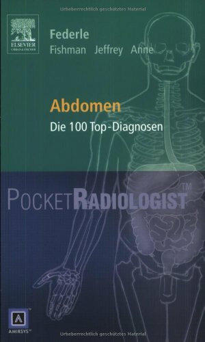 Pocket RadiologistAbdomen: Die 100 Top-Diagnosen