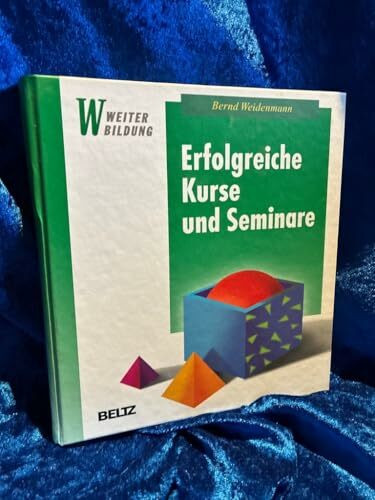 Erfolgreiche Kurse und Seminare: Professionelles Lernen mit Erwachsenen (Beltz Weiterbildung)