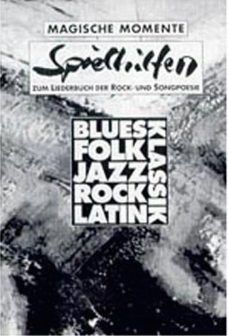Magische Momente. Liederbuch der Rock- und Songpoesie. 105 Songs der deutschen Rock- und Songszene mit Noten und Gitarrenakkorden: Liederbuch der ... Blues,... Magische Momente. Liederbuch der Rock- und Songpoesie. 105 Songs der deutschen Rock- und Songszene mit Noten und Gitarrenakkorden: Liederbuch der ... Blues, Folk, Jazz, Rock, Latin, Klassik