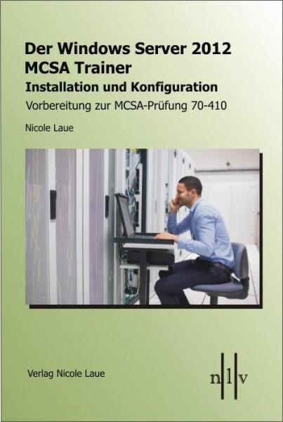 Der Windows Server 2012 MCSA Trainer, Installation und Konfiguration, Vorbereitung zur MCSA-Prüfung