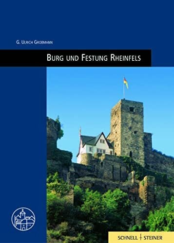 Rheinfels: Burgenführer Bd. 17 (Burgen, Schlösser und Wehrbauten in Mitteleuropa, Band 17)