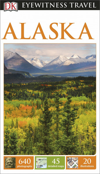 DK Eyewitness Travel Guide Alaska: Eyewitness Travel Guides 2015