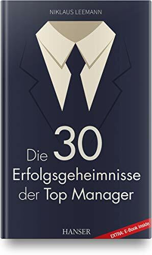 Die 30 Erfolgsgeheimnisse der Top Manager: Extra: E-Book inside
