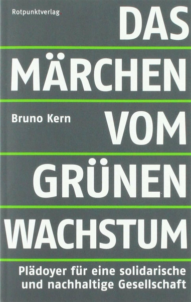 Das Märchen vom grünen Wachstum: Plädoyer für eine solidarische und nachhaltige Gesellschaft