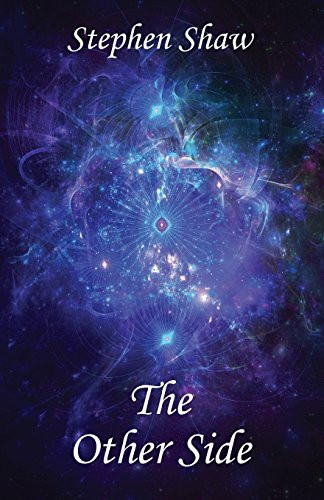 The Other Side: A Journey Through the Afterlife: Awakened Teachings About Afterlife And Life Between Lives. Near Death Experience. Best Self Help ... and Spiritual Enlightenment, Band 5)