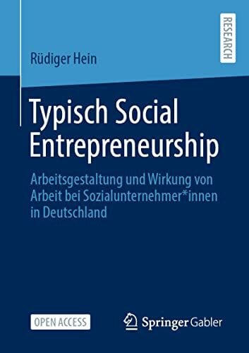 Typisch Social Entrepreneurship: Arbeitsgestaltung und Wirkung von Arbeit bei Sozialunternehmer*innen in Deutschland