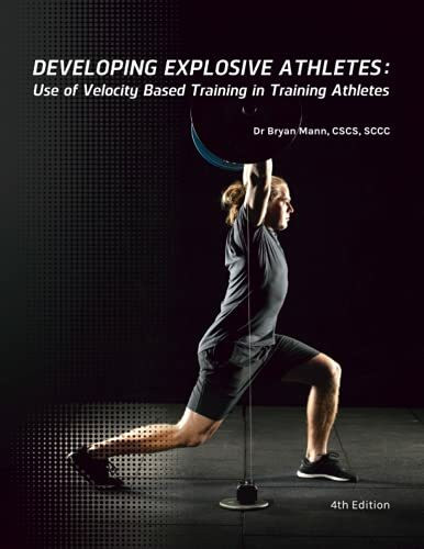 Developing Explosive Athletes: Use of Velocity Based Training in Athletes