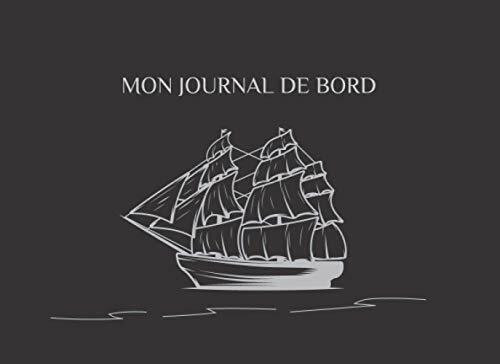 Mon Journal de Bord: Carnet de bord bateau | Navigation maritime | Format 20,96 x 15,24