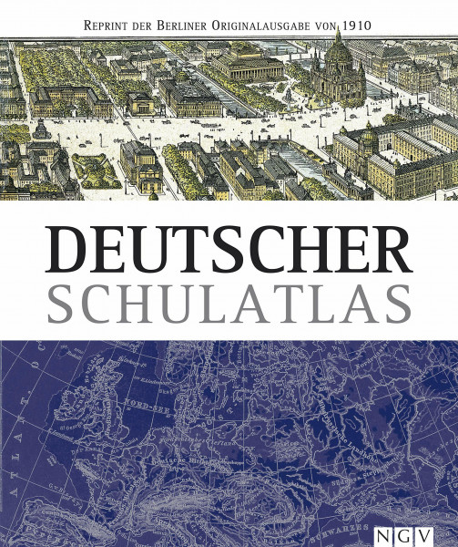 Deutscher Schulatlas: Reprint der Berliner Originalausgabe von 1910