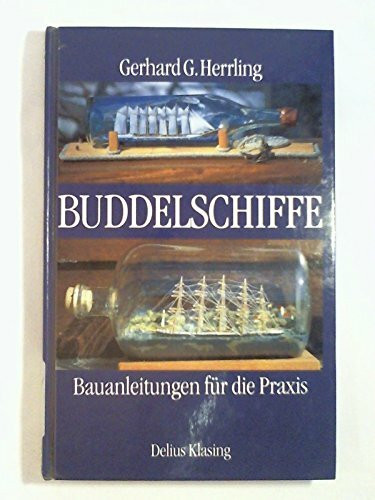 Buddelschiffe: Bauanleitungen für die Praxis