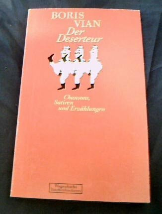 Der Deserteur. (7011 938). Chansons, Satiren und Erzählungen.
