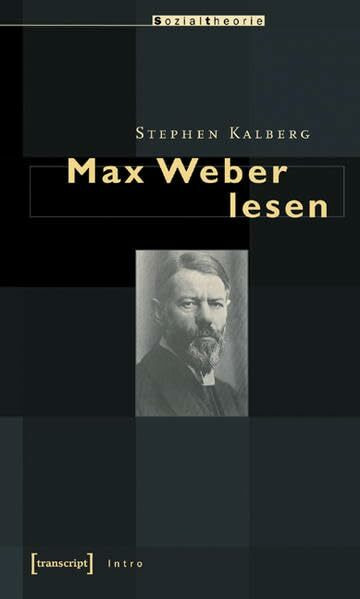 Max Weber lesen (Sozialtheorie)