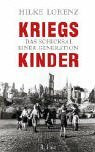Kriegskinder. Das Schicksal einer Generation