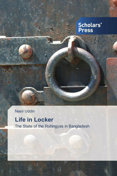 Life in Locker: The State of the Rohingyas in Bangladesh