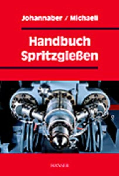 Handbuch Spritzgießen