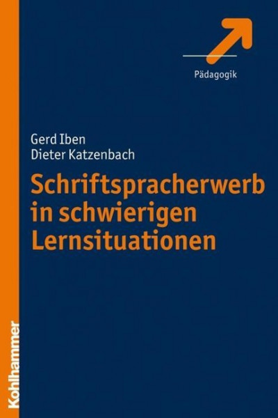 Schriftspracherwerb in schwierigen Lernsituationen