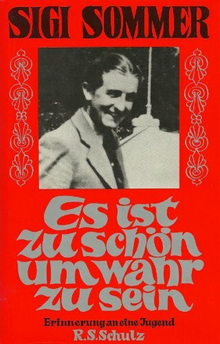 Es ist zu schön um wahr zu sein: Ein Münchner Erinnerungsbuch