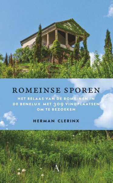 Romeinse sporen: het relaas van de Romeinen in de Benelux met 309 vindplaatsen om te bezoeken
