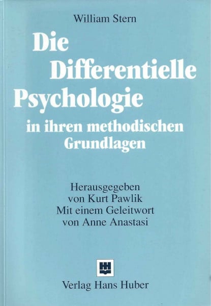 Die Differentielle Psychologie in ihren methodischen Grundlagen: Hrsg. v. Kurt Pawlik