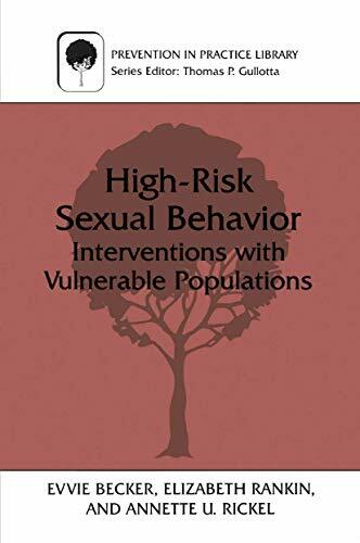 High-Risk Sexual Behavior: Interventions with Vulnerable Populations (Prevention in Practice Library) High-Risk Sexual Behavior: Interventions with Vulnerable Populations (Prevention in Practice Library)