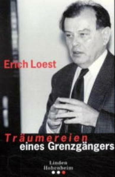Loest: Träumereien e. Grenzgängers: Respektlose Bemerkungen über Kultur und Politik