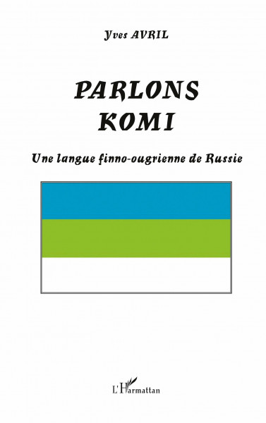 Parlons Komi: Une langue finno-ougrienne de Russie