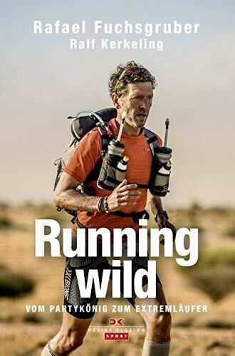 Running wild: Vom Partykönig zum Extremläufer