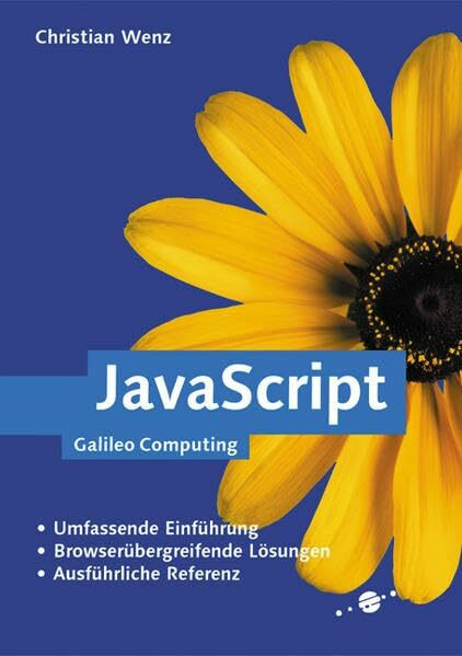 JavaScript - Browserübergreifende Lösungen, mit CD: Einstieg, browserübergreifende Lösungen, Referenz (Galileo Computing)