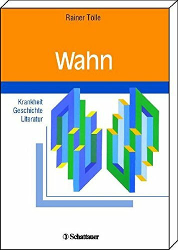 Wahn. Krankheit, Geschichte, Literatur