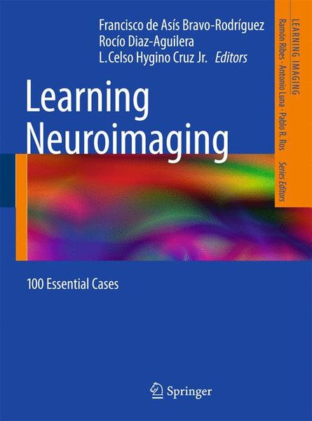 Learning Neuroimaging: 100 Essential Cases (Learning Imaging)