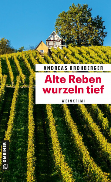 Alte Reben wurzeln tief: Weinkrimi (Winzer Conny ermittelt)