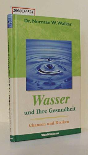 Wasser und Ihre Gesundheit, Chancen und Risiken