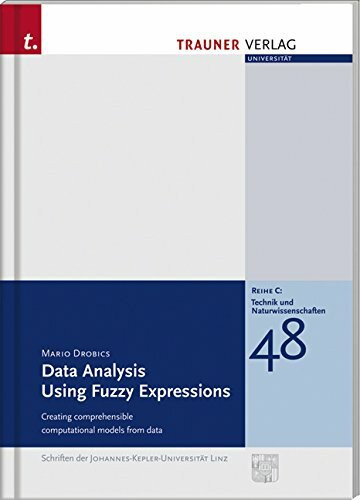 Data Analysis Using Fuzzy Expressions: Creatomg comprehensible computational models from data: Creating comprehensible computational models from data