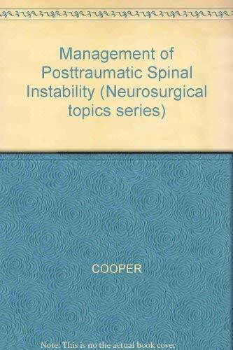 Management of Posttraumatic Spinal Instability (Neurosurgical Topics, No 3, Band 1)