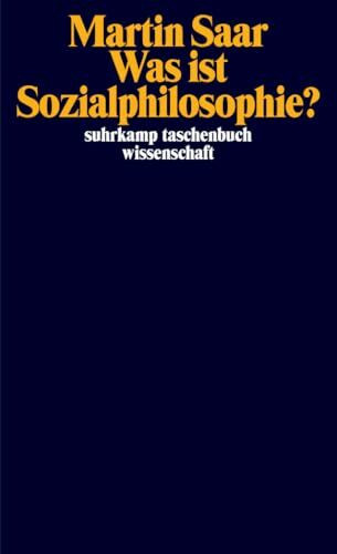 Was ist Sozialphilosophie?: | Eine neue Grundlegung der Kritischen Theorie (suhrkamp taschenbuch wissenschaft)