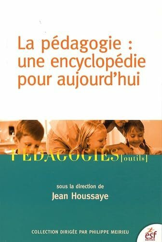 Pédagogie : une encyclopédie pour aujourd'hui