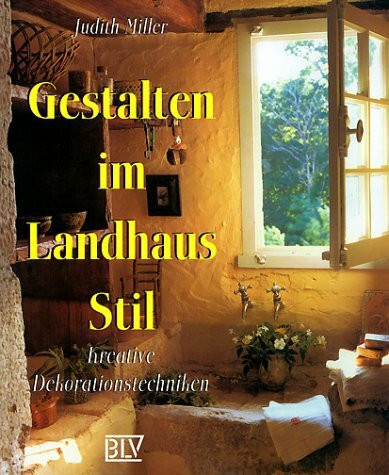 Gestalten im Landhausstil: Kreative Dekorationstechniken