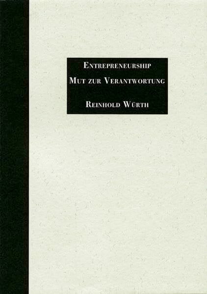 Entrepreneurship: Mut zur Verantwortung Entrepreneurship: Mut zur Verantwortung
