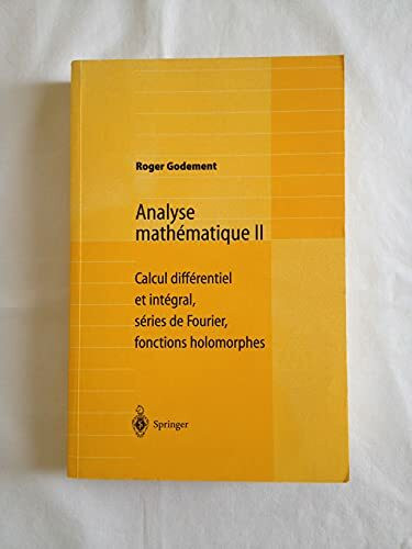 Analyse mathématique II: Calcul différentiel et intégral, séries de Fourier, fonctions holomorphes
