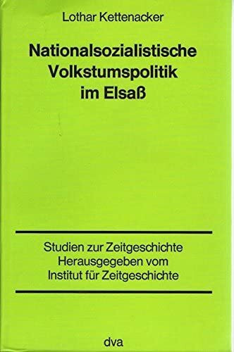 Nationalsozialistische Volkstumspolitik im Elsass (Studien zur Zeitgeschichte) (German Edition)