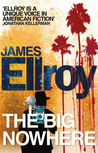 The Big Nowhere: Winner of the German Fiction Crime Price, Category International 1990 (L.A. Quartet, 2)