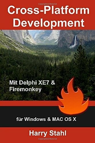 Cross-Platform Development mit Delphi XE7 & Firemonkey für Windows & MAC OS X Cross-Platform Development mit Delphi XE7 & Firemonkey für Windows & MAC OS X