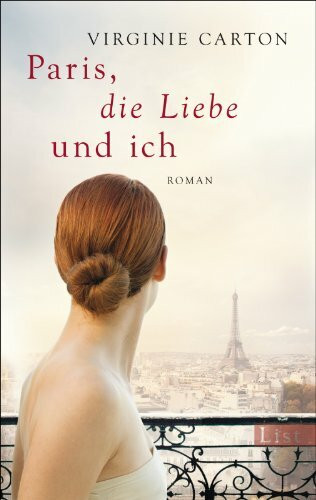 Paris, die Liebe und ich: Roman