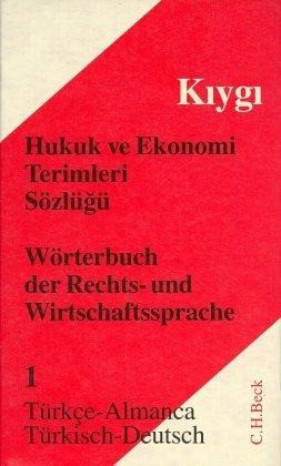 Wörterbuch der Rechts- und Wirtschaftssprache 1. Türkisch - Deutsch