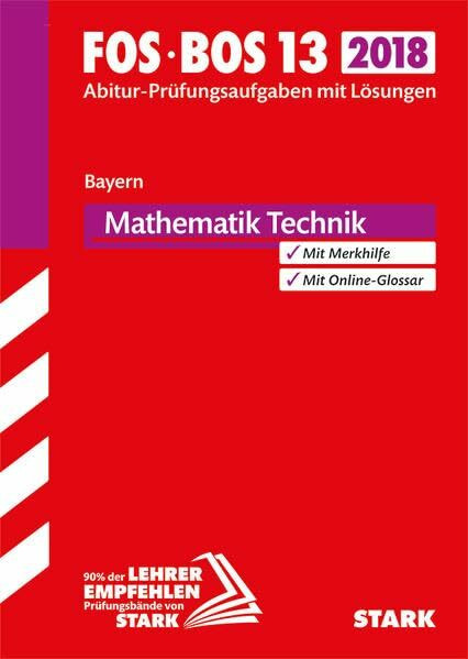 STARK Abiturprüfung FOS/BOS Bayern - Mathematik Technik 13. Klasse: Abitur-Prüfungsaufgaben mit Lösungen