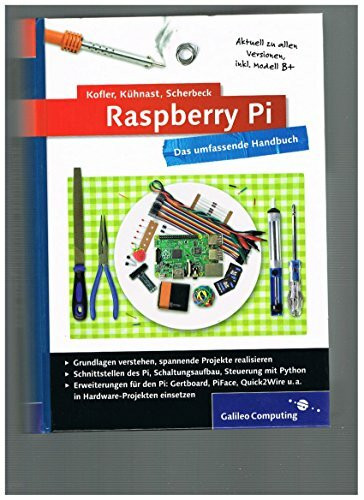 Raspberry Pi: Das umfassende Handbuch (Galileo Computing)